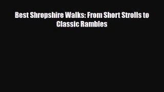 [PDF Download] Best Shropshire Walks: From Short Strolls to Classic Rambles [Read] Full Ebook