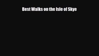 [PDF Download] Best Walks on the Isle of Skye [PDF] Full Ebook