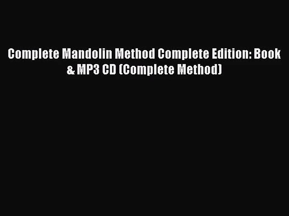 (PDF Download) Complete Mandolin Method Complete Edition: Book & MP3 CD (Complete Method) PDF