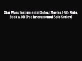 (PDF Download) Star Wars Instrumental Solos (Movies I-VI): Flute Book & CD (Pop Instrumental
