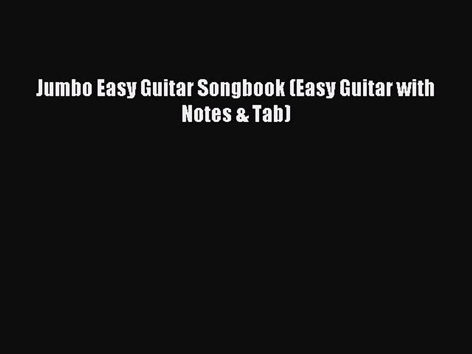 (PDF Download) Jumbo Easy Guitar Songbook (Easy Guitar with Notes & Tab) Read Online
