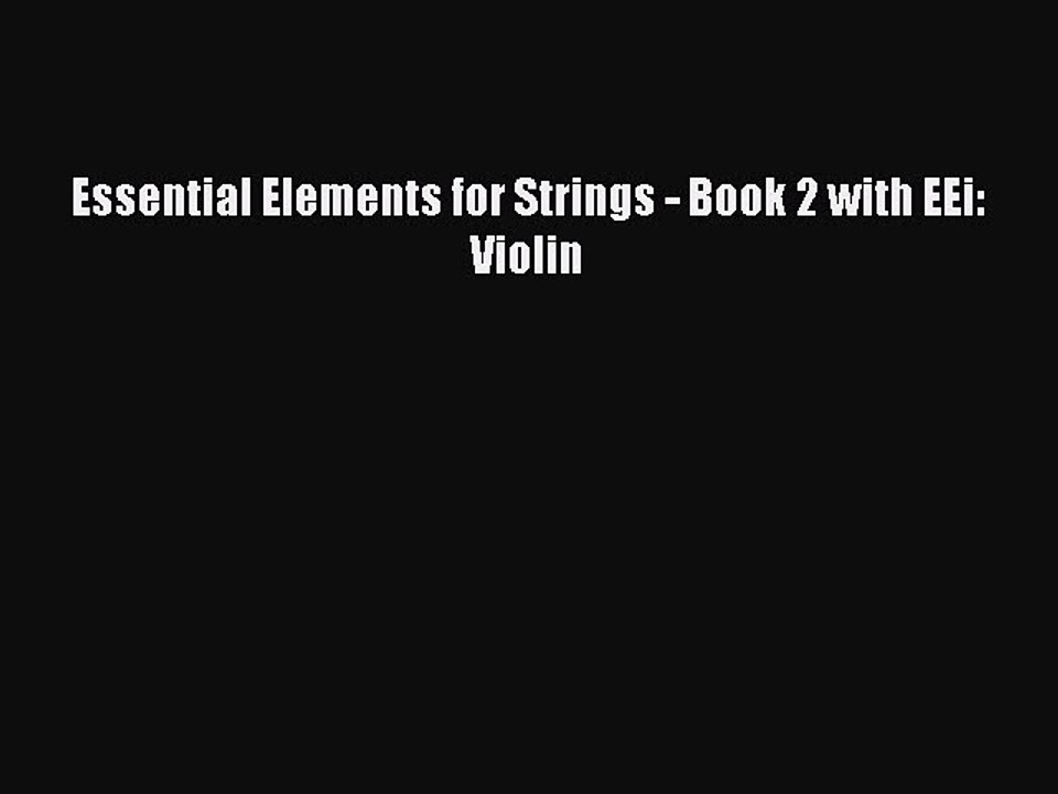 (PDF Download) Essential Elements for Strings - Book 2 with EEi: Violin Download