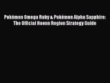 (PDF Download) Pokémon Omega Ruby & Pokémon Alpha Sapphire: The Official Hoenn Region Strategy