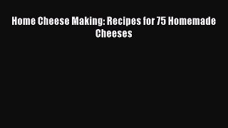 Home Cheese Making: Recipes for 75 Homemade Cheeses  Free Books