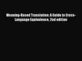 [PDF Download] Meaning-Based Translation: A Guide to Cross-Language Equivalence 2nd edition