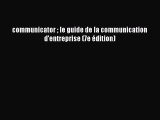 [PDF Download] communicator  le guide de la communication d'entreprise (7e édition) [Read]