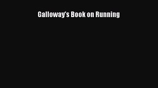 (PDF Download) Galloway's Book on Running Read Online