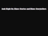 [PDF Download] Jook Right On: Blues Stories and Blues Storytellers [Read] Online