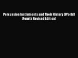 [PDF Download] Percussion Instruments and Their History (World) (Fourth Revised Edition) [PDF]