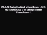 ICD-9-CM Coding Handbook without Answers 2015 Rev. Ed. (Brown ICD-9-CM Coding Handbook Without