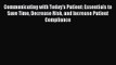 Communicating with Today's Patient: Essentials to Save Time Decrease Risk and Increase Patient