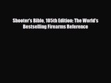 [PDF Download] Shooter's Bible 105th Edition: The World's Bestselling Firearms Reference [Read]