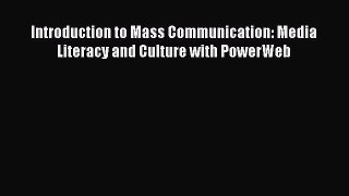 [PDF Download] Introduction to Mass Communication: Media Literacy and Culture with PowerWeb