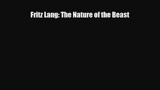 [PDF Download] Fritz Lang: The Nature of the Beast [Read] Online