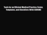 Tools for an Efficient Medical Practice: Forms Templates and Checklists [With CDROM]  Free