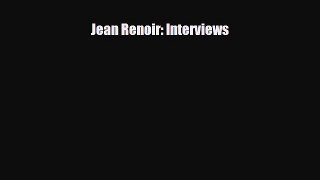 [PDF Download] Jean Renoir: Interviews [Read] Online