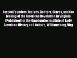 (PDF Download) Forced Founders: Indians Debtors Slaves and the Making of the American Revolution