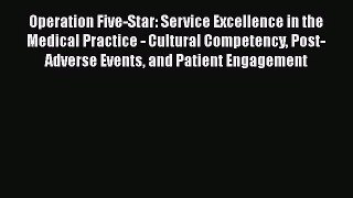 Operation Five-Star: Service Excellence in the Medical Practice - Cultural Competency Post-Adverse