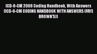 ICD-9-CM 2008 Coding Handbook With Answers (ICD-9-CM CODING HANDBOOK WITH ANSWERS (FAYE BROWN'S))