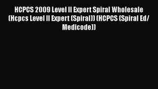 HCPCS 2009 Level II Expert Spiral Wholesale (Hcpcs Level II Expert (Spiral)) (HCPCS (Spiral