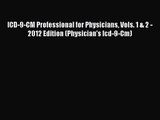 ICD-9-CM Professional for Physicians Vols. 1 & 2 - 2012 Edition (Physician's Icd-9-Cm) Free