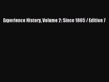(PDF Download) Experience History Volume 2: Since 1865 / Edition 7 Download