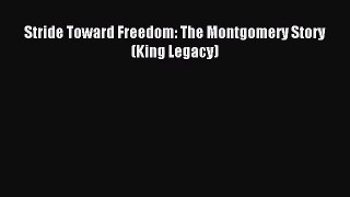 (PDF Download) Stride Toward Freedom: The Montgomery Story (King Legacy) PDF