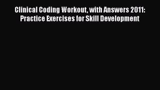 Clinical Coding Workout with Answers 2011: Practice Exercises for Skill Development  Free Books