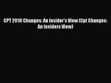 CPT 2010 Changes: An Insider's View (Cpt Changes: An Insiders View) Read Online PDF