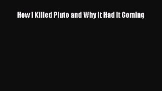 (PDF Download) How I Killed Pluto and Why It Had It Coming Download