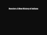 (PDF Download) Hoosiers: A New History of Indiana Read Online