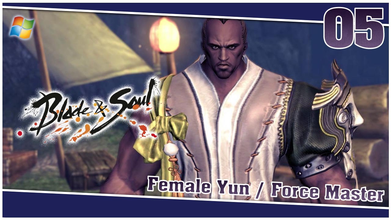 Blade and Soul 【PC】 #5 「Female Yun │ Force Master」