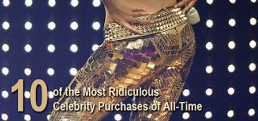 10 Dumbest Celebrity Purchases