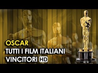 Oscar al miglior film straniero - Tutti i Film Italiani Vincitori (2015) HD