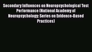[PDF Download] Secondary Influences on Neuropsychological Test Performance (National Academy