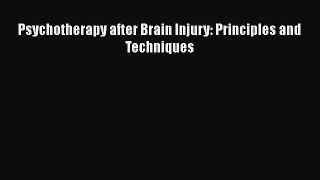 [PDF Download] Psychotherapy after Brain Injury: Principles and Techniques [Download] Online