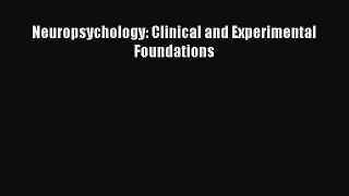 [PDF Download] Neuropsychology: Clinical and Experimental Foundations [Read] Online