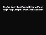 (PDF Download) Dias Con Sapo y Sepo (Days with Frog and Toad) (Sapo y Sepo/Frog and Toad) (Spanish