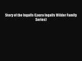 (PDF Download) Story of the Ingalls (Laura Ingalls Wilder Family Series) Read Online