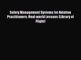 Safety Management Systems for Aviation Practitioners: Real-world Lessons (Library of Flight)