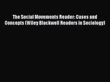 (PDF Download) The Social Movements Reader: Cases and Concepts (Wiley Blackwell Readers in