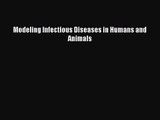 [PDF Download] Modeling Infectious Diseases in Humans and Animals [PDF] Online