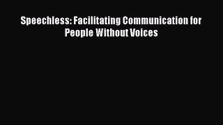 PDF Download Speechless: Facilitating Communication for People Without Voices PDF Full Ebook