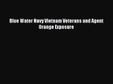 Blue Water Navy Vietnam Veterans and Agent Orange Exposure Read Online PDF