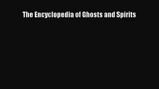 [PDF Download] The Encyclopedia of Ghosts and Spirits [PDF] Online