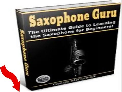 Saxophone Guru The Ultimate Guide To Playing The Saxophone