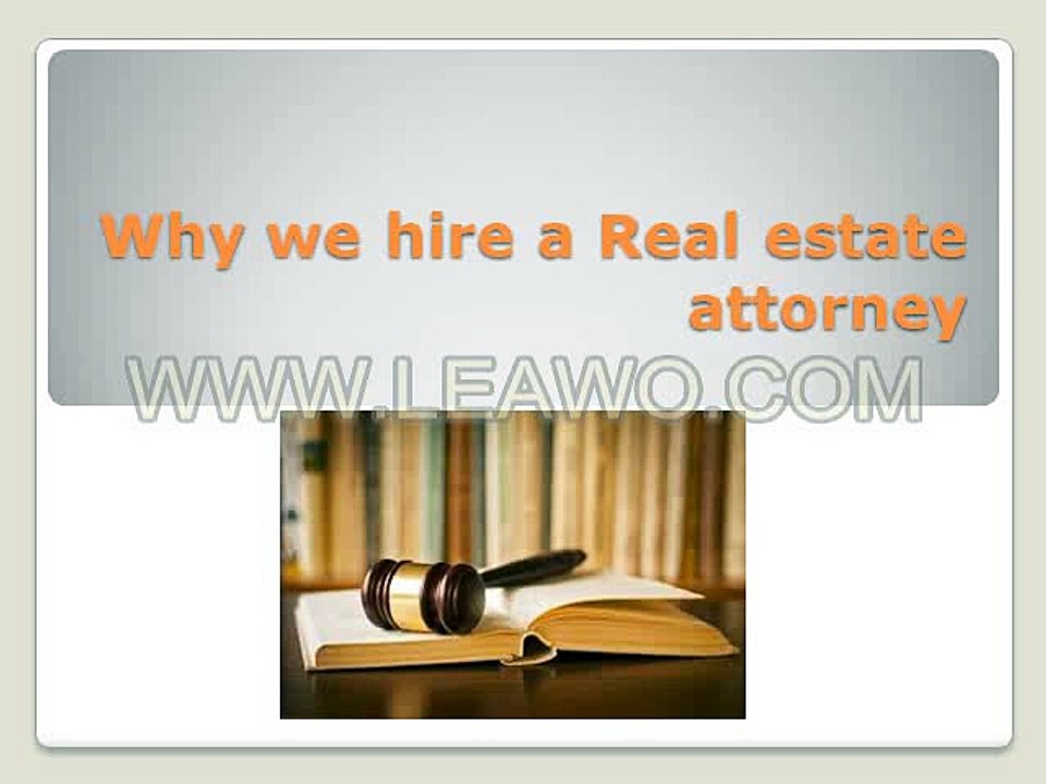 Why we hire a Real estate attorney