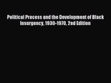 (PDF Download) Political Process and the Development of Black Insurgency 1930-1970 2nd Edition