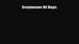 Dreamweaver MX Magic  Free Books