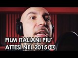 FILM ITALIANI PIU' ATTESI NEL 2015 - HD
